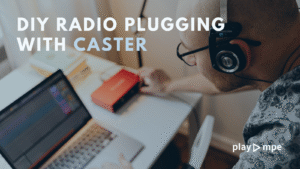 DIY Radio Plugging with Caster