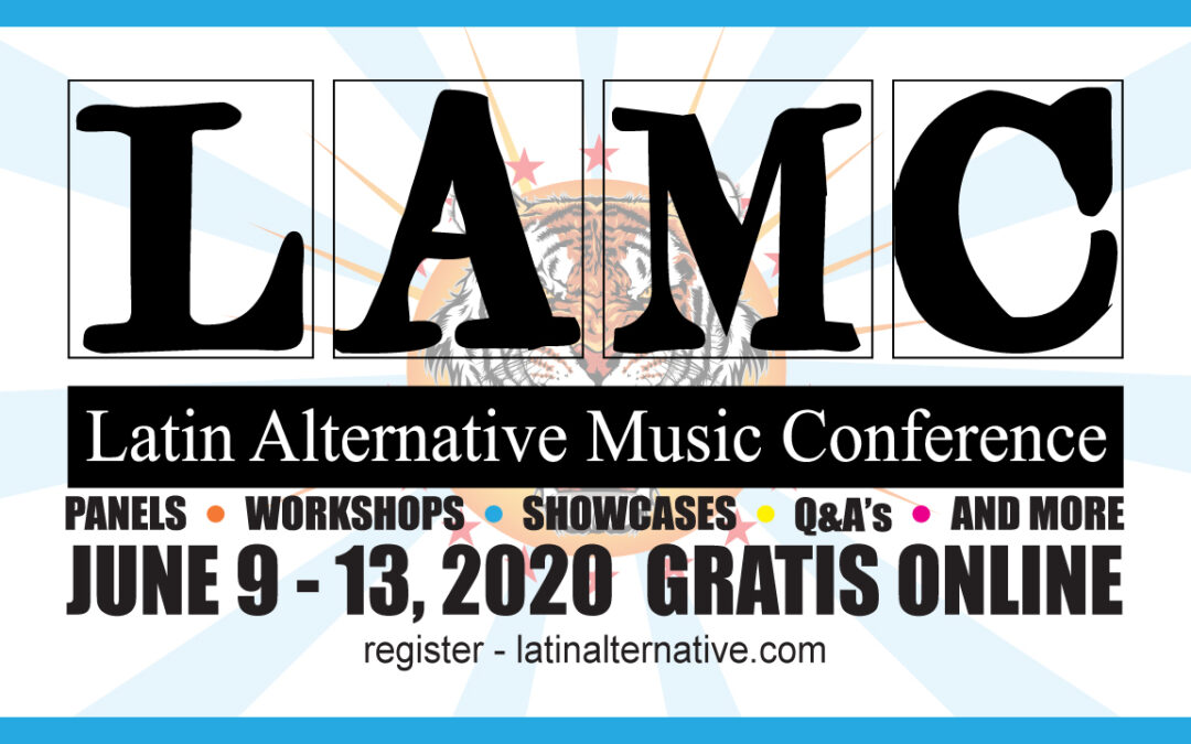 The Latin Alternative Music Conference (LAMC) 2020 Goes Digital and Free.