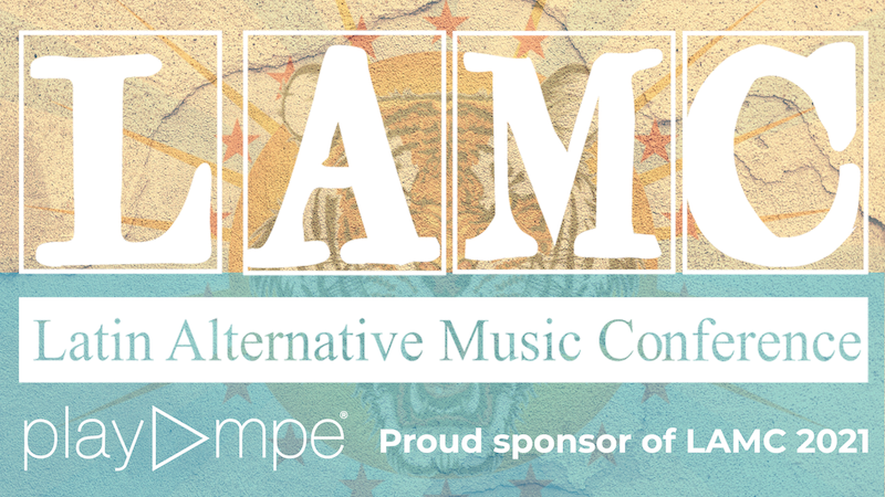 Making Music Discovery and Promotion Tools Global; Play MPE and Latin Alternative Music Conference 2021