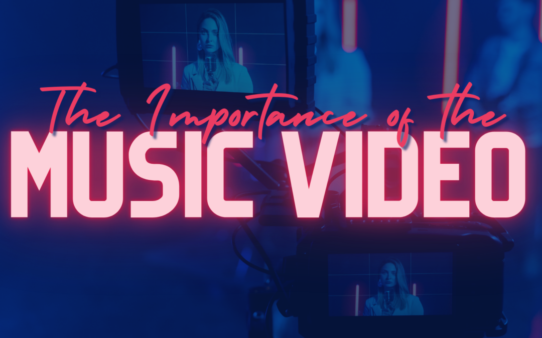 The Importance of the Music Video