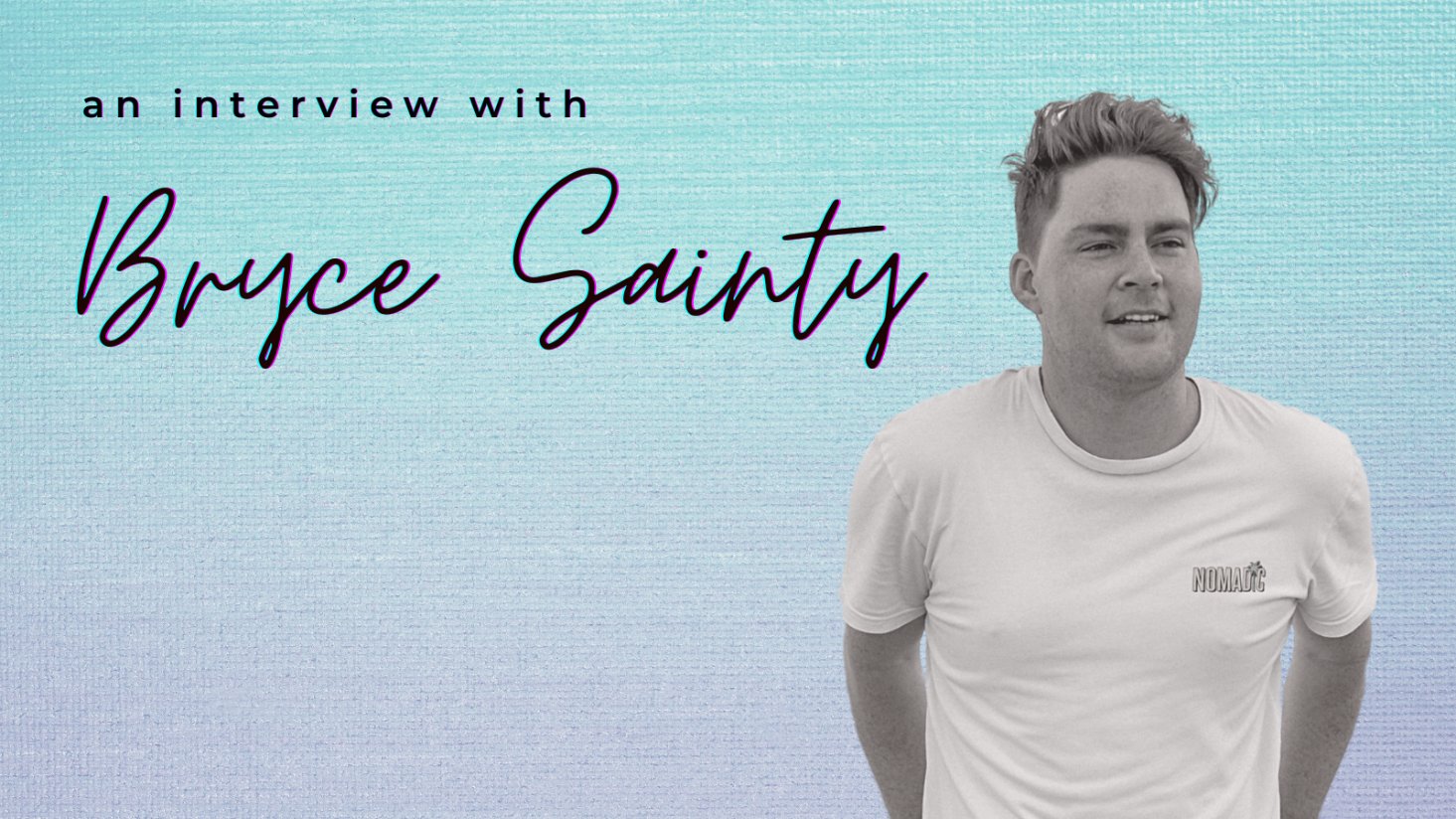 Bryce Sainty Interview