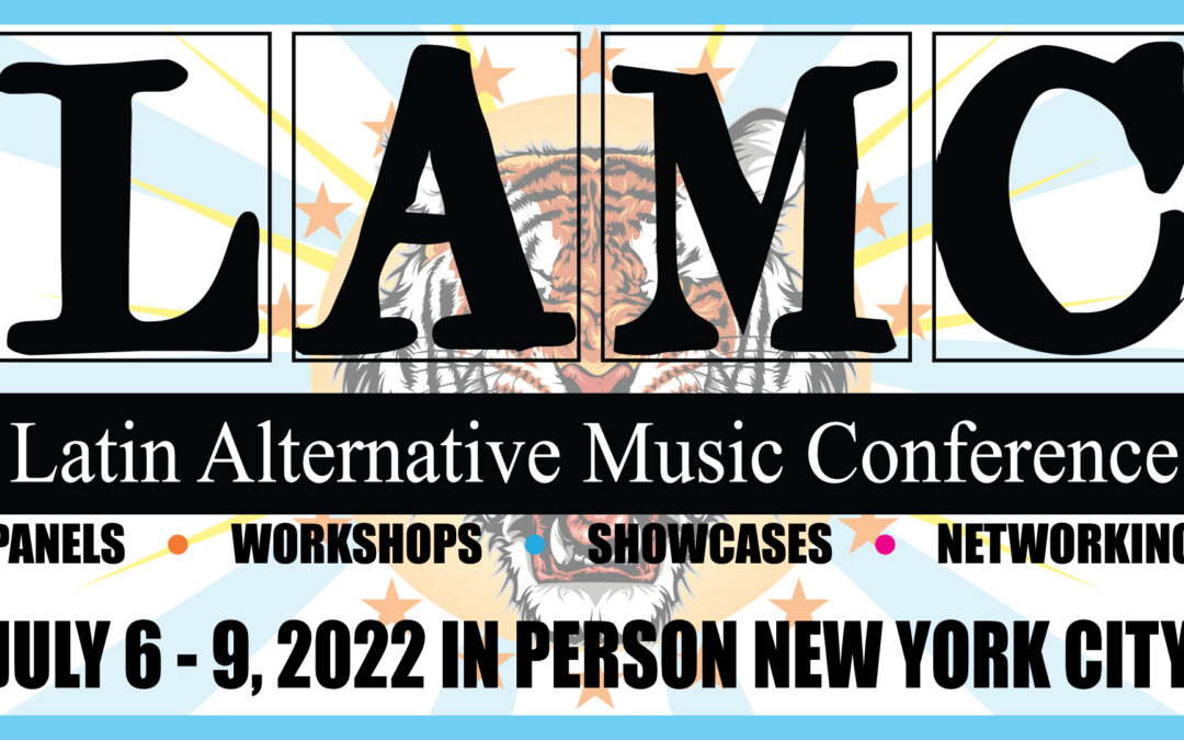 Latin Alternative Music Conference July 6-9, 2022