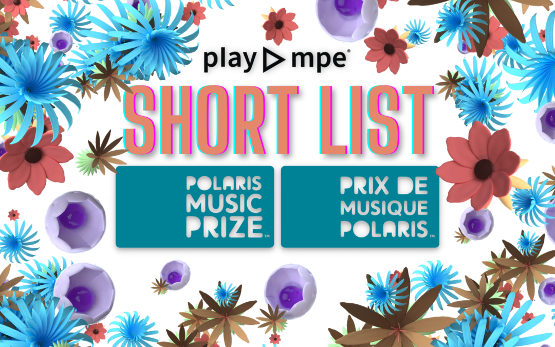 Polaris Music Prize 2022 Short List Announced!