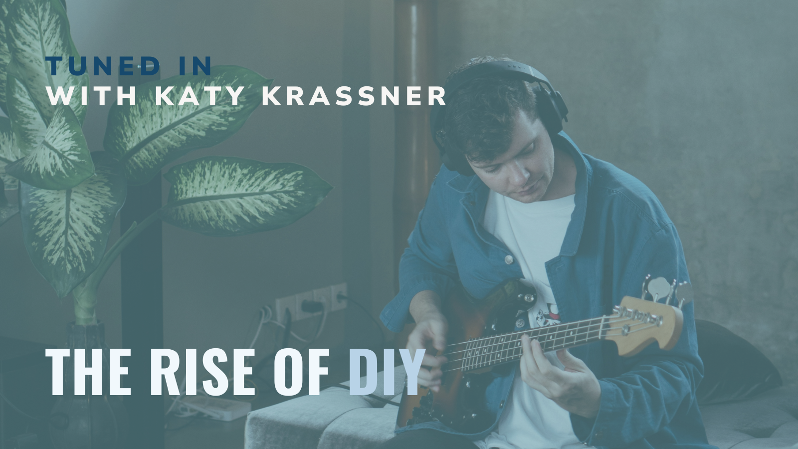 Tuned In - The Rise of DIY